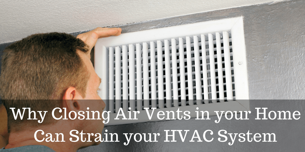 why-closing-air-vents-in-your-home-can-strain-your-hvac-system